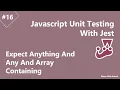 Learn Jest JS Unit Testing in Arabic - Expect Any And Anything And Array Containing