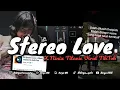 Download Lagu DJ STEREO LOVE X NINIX TITANIC VIRAL TIK TOK DIRGA YETE (Slow \u0026 Reveb) 🎧