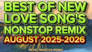 best of new love songs nonstop remix august 2025 2026 