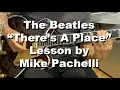 Download Lagu The Beatles - There's A Place LESSON by Mike Pachelli