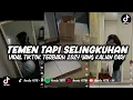 Download Lagu DJ TEMEN TAPI SELINGKUHAN || SCFY SOUND VIRAL TIKTOK MENGKANE TERBARU 2024