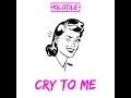 Cry To Me