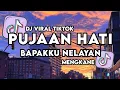 Download Lagu DJ PUJAAN HATI X BAPAKKU NELAYAN FULL MENGKANE VIRAL DI TIKTOK 2025!!