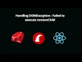 Handling DOMException - Failed to execute removeChild