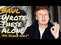 10 Beatles Songs Paul McCartney Claims He Wrote Alone