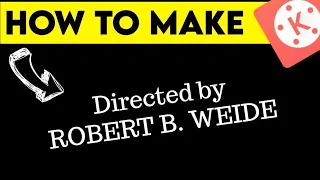 Download Directed By Robert B. Weide Intro | How to Make Robert B. weide | Kinemaster Tutorial MP3