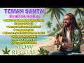 Lagu Kumpulan Lagu Reggae 🌴 || Teman Santai || Sakinah Mawadah Warohmah || 🌴🌅🌊🎸