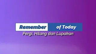 Download Remember of Today - Pergi, Hilang dan Lupakan KARAOKE TANPA VOKAL MP3