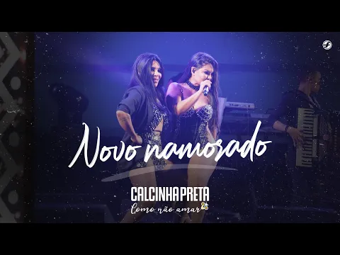 Download MP3 Calcinha Preta - Novo Namorado #DVDComoNãoAmar (Ao Vivo em Belém do Pará)