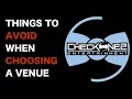 Picking a Venue for your next Event and things to Avoid when choosing it