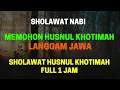 Download Lagu SHOLAWAT HUSNUL KHOTIMAH FULL 1 JAM || Memohon Husnul Khotimah Langgam Jawa