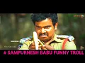 SAMPURNESH BABU FUNNY TROLL SINGAM 123 MOVIE SO FUNNY MEME