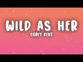 Corey Kent - Wild as Her (Lyrics)
