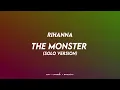 Download Lagu Rihanna - The Monster (Solo Version)