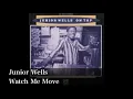 Watch Me Move - Junior Wells
