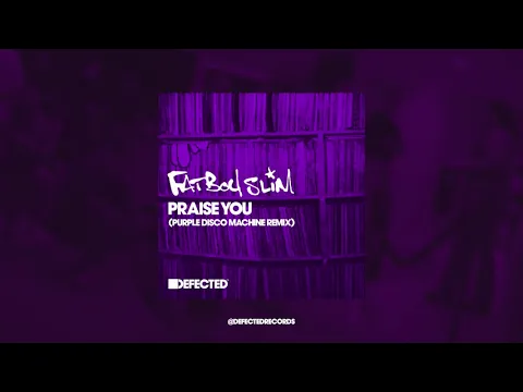 Download MP3 Fatboy Slim 'Praise You’ (Purple Disco Machine Extended Remix)
