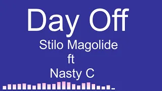 stilo magolide day off ft nasty c lyrics 