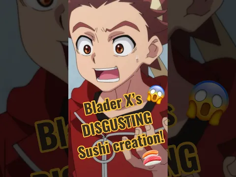 👀Blader X’s DISGUSTING Sushi creation… Robin Can’t ESCAPE!🍣 #anime #beybladex #shorts