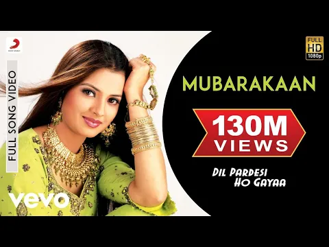 Download MP3 Mubarakaan Full Video - Dil Pardesi Ho Gaya|Kapil, Saloni|Sunidhi Chauhan|Usha Khanna