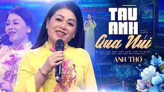 TÀU ANH QUA NÚI, Đi dọc Việt Nam theo bánh con tàu quay - Anh Thơ, Top Nhạc Cách Mạng 30/4