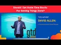 Should You Use Calendar Time Blocks As Part Of Your GTD System