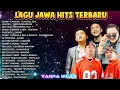Lagu LAGU JAWA TERBARU 2026 🔥 Tanpa Iklan | NDX A.K.A, Denny Caknan, Guyon Waton, Lavora Full Album