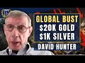 Global BUST Into Money Printing Like Never Before - Then 20k Gold 1k Silver David Hunter