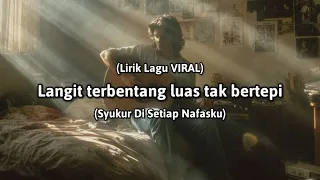 langit terbentang luas tak bertepi lirik lagu viral 