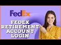 How to Login Get Access to Fedex Retirement Account 2024 Fedex Retirement Login