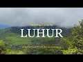 GUNUNG LUHUR-TRAKING SANTAI COCOK UNTUK PEMULA YANG INGIN MEMULAI DISUGUHI DENGAN PEMANDANGAN INDAH