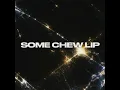Some Chew Lip - Villanelle
