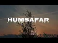 Humsafar || Irshad Kamil and Prashant Pandey || :Sachet Tandon and Parampara Tandon.