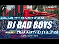 Download Lagu DJ BAD BOYS BASS BLAYER‼️TRAP PRATY FULL BASS | ANDALAN NEW CREATIVE JEMBER
