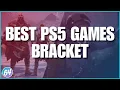 Best PS5 Game Bracket - Casual Gaming Conversation Ep 75