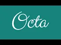 Learn how to Sign the Name Octa Stylishly in Cursive Writing
