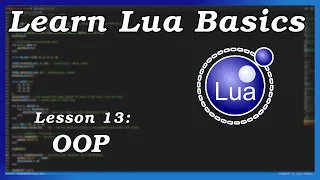 Object Orientated Programming - Lua Basics Part 13