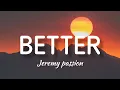 Download Lagu Jeremy Passion - Better (Lyrics)