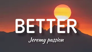 Download Jeremy Passion - Better (Lyrics) MP3