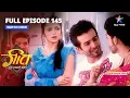 FULL EPISODE-145 Geet Hui Sabse Parayi Maan ne utthaaya Dev par haath