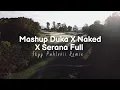 Download Lagu Duka X Serana X Naked Full ( Ikyy Pahlevii Mashup )