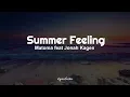 Matoma ft.  Jonah Kagen - Summer Feeling (Lyrics) 🎧