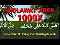 Lagu Sholawat Jibril 1000x - Penarik Rezeki Paling Kuat Dari Segala Arah