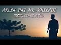 Lagu Akela Hai Mr.. Khiladi #lofi (slowed+ resberb)
