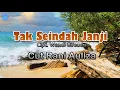 Download Lagu Tak Seindah Janji - Cut Rani Auliza (lirik Lagu) | Lagu Indonesia  ~ aku yang tak pernah rela