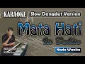 Mata Hati | Karaoke Iis Dahlia | Nada Wanita | Slow Dangdut Version | SiKeCe | Lirik