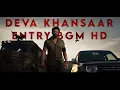 Download Lagu DEVA KHANSAAR ENTRY BGM HD ravibasrur fans production