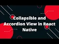 Collapsible and Accordion View in React Native react-native-collapsible
