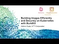 Download Lagu Building Images Efficiently and Securely on Kubernetes with BuildKit - Akihiro Suda, NTT Corporation