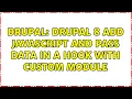Drupal Drupal 8 add javascript and pass data in a hook with custom module