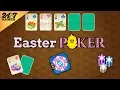 Easter Poker